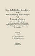 Müller |  Gesellschaftliches Bewußtsein und Weiterbildungseinstellungen von Industriearbeitern | Buch |  Sack Fachmedien