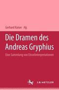 Kaiser |  Die Dramen des Andreas Gryphius | Buch |  Sack Fachmedien