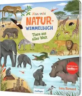 Lotz |  Mein erstes Natur-Wimmelbuch: Tiere aus aller Welt | Buch |  Sack Fachmedien