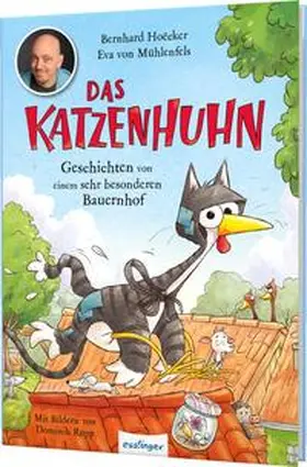 Hoëcker / von Mühlenfels / Hoe?¨cker |  Das Katzenhuhn 1: Geschichten von einem sehr besonderen Bauernhof | Buch |  Sack Fachmedien
