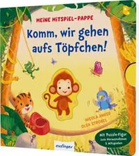 Anker |  Meine Mitspiel-Pappe: Komm, wir gehen aufs Töpfchen! | Buch |  Sack Fachmedien