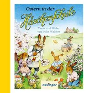 Walther |  Die Häschenschule: Ostern in der Häschenschule | Buch |  Sack Fachmedien