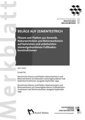 Fachverband Fliesen und Naturstein im Zentralverband Deutsches Baugewerbe |  Merkblatt Fliesen und Platten aus Keramik, Naturwerkstein und Betonwerkstein auf beheizten und unbeheizten zementgebundenen Fußbodenkonstruktionen | Buch |  Sack Fachmedien