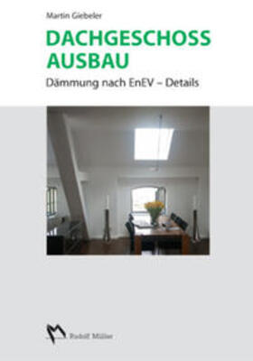 Giebeler | Dachgeschossausbau | Buch | 978-3-481-02595-3 | sack.de