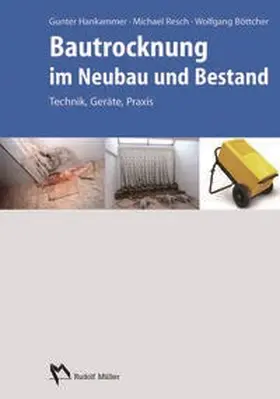 Hankammer / Resch / Böttcher | Bautrocknung im Neubau und Bestand | Buch | 978-3-481-02725-4 | www.sack.de