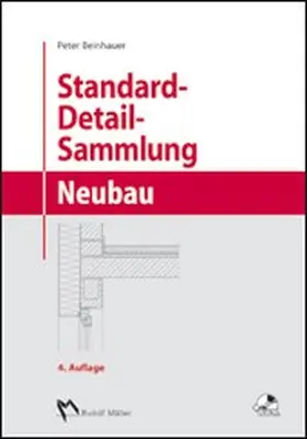 Beinhauer |  Standard-Detail-Sammlung Neubau | Buch |  Sack Fachmedien