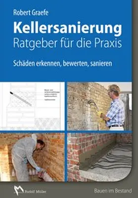 Graefe | Kellersanierung – Ratgeber für die Praxis | Buch | 978-3-481-03148-0 | sack.de