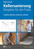 Graefe |  Kellersanierung – Ratgeber für die Praxis - E-Book (PDF) | eBook | Sack Fachmedien