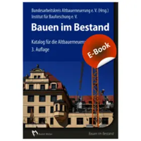 Bundesarbeitskreis Altbauerneuerung e. V. (BAKA) / Institut für Bauforschung e. V. (IFB) |  Bauen im Bestand - E-Book (PDF) | Buch |  Sack Fachmedien