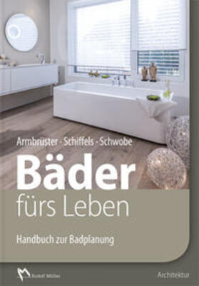 Armbrüster / Schiffels / Schwobe | Bäder fürs Leben | Buch | 978-3-481-03363-7 | sack.de