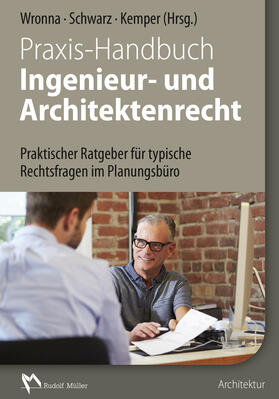 Wronna / Kemper / Schwarz | Praxis-Handbuch Ingenieur- und Architektenrecht - E-Book (PDF) | E-Book | sack.de