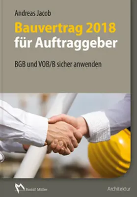 Jacob |  Bauvertrag 2018 für Auftraggeber | Buch |  Sack Fachmedien