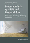 Jann / Walker / Witten |  Innenraumluftqualität und Bauprodukte | Buch |  Sack Fachmedien
