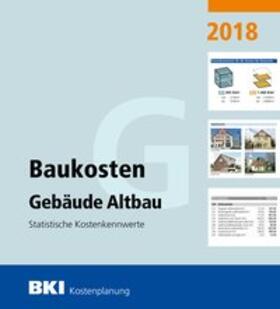 BKI Baukosteninformationszentrum | BKI Baukosten Gebäude Altbau 2018 | Buch | 978-3-481-03786-4 | sack.de