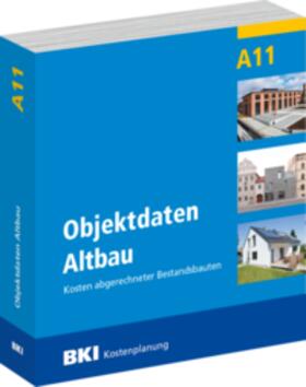 BKI Baukosteninformationszentrum | BKI Objektdaten Altbau A11   inkl. CD-ROM | Buch | 978-3-481-03793-2 | sack.de