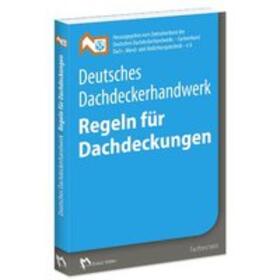 ZVDH e.V. | Deutsches Dachdeckerhandwerk - Regeln für Dachdeckungen | Buch | 978-3-481-03811-3 | sack.de