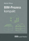 Wiese |  BIM-Prozess kompakt | Buch |  Sack Fachmedien