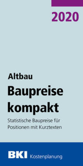 BKI Baupreise kompakt Altbau 2020 | Buch | 978-3-481-03974-5 | sack.de
