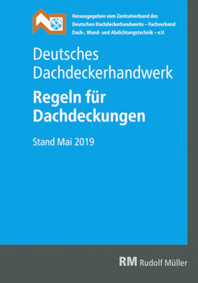Deutsches Dachdeckerhandwerk - Regeln für Dachdeckungen | Buch | 978-3-481-03993-6 | sack.de