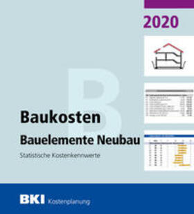 BKI Baukosten Bauelemente Neubau 2020. Statistische Kostenkennwerte Bauelemente (Teil 2) | Buch | 978-3-481-04059-8 | sack.de