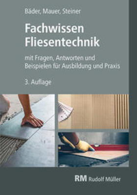Steiner / Mauer / Bäder | Fachwissen Fliesentechnik | Buch | 978-3-481-04146-5 | sack.de