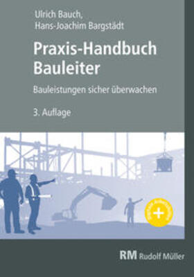 Bauch / Bargstädt | Praxis-Handbuch Bauleiter | Buch | 978-3-481-04149-6 | sack.de