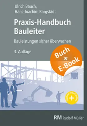 Bargstädt / Bauch | Praxis-Handbuch Bauleiter - mit E-Book | Buch | 978-3-481-04151-9 | www.sack.de
