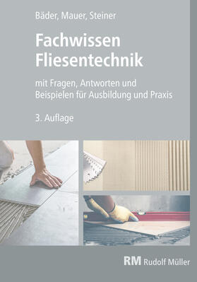 Steiner / Bäder / Mauer | Fachwissen Fliesentechnik-E-Book (PDF) | E-Book | sack.de
