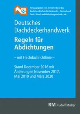 Zentralverband des Deutschen | Deutsches Dachdeckerhandwerk - Regeln für Abdichtungen, 9. Aufl. | Buch | sack.de