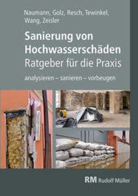 Golz / Naumann / Resch | Sanierung von Hochwasserschäden - Ratgeber für die Praxis | Buch | 978-3-481-04192-2 | sack.de