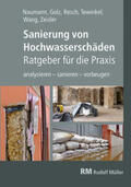 Golz / Naumann / Resch |  Sanierung von Hochwasserschäden - Ratgeber für die Praxis | Buch |  Sack Fachmedien