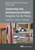 Golz / Naumann / Resch |  Sanierung von Hochwasserschäden - Ratgeber für die Praxis - E-Book (PDF) | eBook | Sack Fachmedien