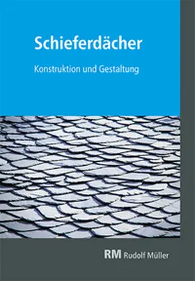 Verlagsgesellschaft Rudolf Müller GmbH & Co. KG |  Schieferdächer | Buch |  Sack Fachmedien
