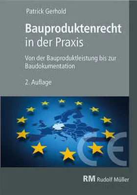 Gerhold |  Bauproduktenrecht in der Praxis | Buch |  Sack Fachmedien