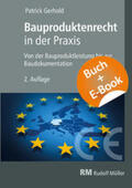 Gerhold |  Bauproduktenrecht in der Praxis - mit E-Book (PDF) | Buch |  Sack Fachmedien