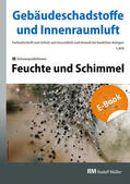 Bossemeyer / Grün / Zwiener |  Gebäudeschadstoffe und Innenraumluft, Band 4: Feuchte und Schimmel - E-Book (PDF) | eBook | Sack Fachmedien