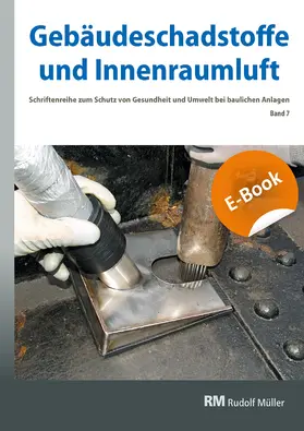 Grün / Zwiener / Bossemeyer |  Gebäudeschadstoffe und Innenraumluft, Band 7: Schadstoffarmes Bauen und Renovieren, BT-Verfahren bei Stahlbauten, Asbestüberdeckung - E-Book (PDF) | eBook | Sack Fachmedien