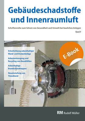 Bossemeyer / Witten / Zwiener | Gebäudeschadstoffe und Innenraumluft, Band 9: Entschichtung asbesthaltiger Wand- und Deckenbeläge, Asbestentsorgung - E-Book (PDF) | E-Book | sack.de