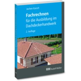 Karsch | Fachrechnen für die Ausbildung im Dachdeckerhandwerk | Buch | 978-3-481-04368-1 | sack.de