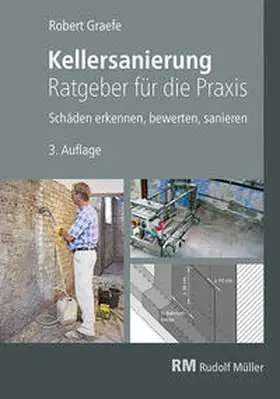 Graefe |  Kellersanierung - Ratgeber für die Praxis | Buch |  Sack Fachmedien