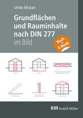 Mickan | Grundflächen und Rauminhalte nach DIN 277 im Bild - mit E-Book (PDF) | Medienkombination | 978-3-481-04400-8 | sack.de