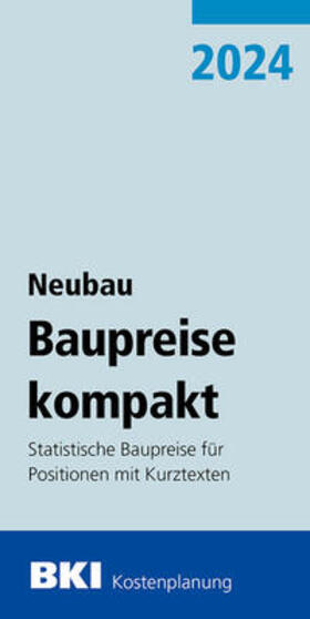 BKI Baupreise kompakt Neubau 2024 | Buch | 978-3-481-04580-7 | sack.de