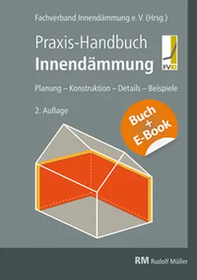 Innendämmung e. V. |  Praxis-Handbuch Innendämmung mit E-Book (PDF) | Buch |  Sack Fachmedien