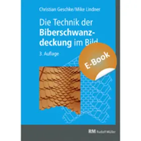Geschke / Wartmann / Lindner |  Die Technik der Biberschwanzdeckung im Bild - E-Book (PDF) | eBook | Sack Fachmedien
