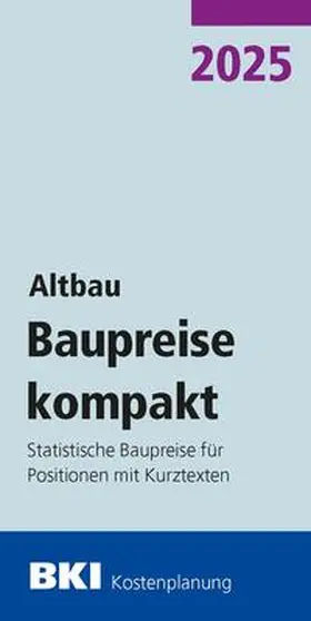 BKI Baupreise kompakt Altbau 2025 | Buch | 978-3-481-04755-9 | sack.de