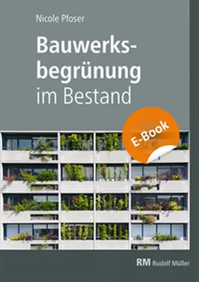 Pfoser |  Bauwerksbegrünung im Bestand - E-Book (PDF) | eBook | Sack Fachmedien