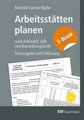 Müller | Arbeitsstätten planen nach Arbeitsstättenverordnung, Technischen Regeln für Arbeitsstätten (ASR) und Bauordnungsrecht - E-Book (PDF) | E-Book | sack.de