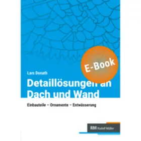 RM Rudolf Müller Medien GmbH & Co. KG / Donath |  Detaillösungen an Dach und Wand - E-Book (PDF) | eBook | Sack Fachmedien