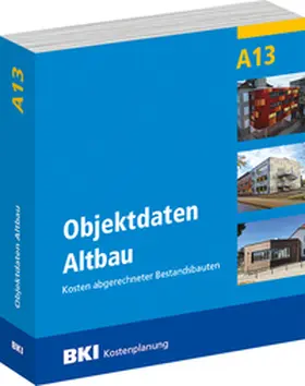 BKI |  BKI Objektdaten Altbau A13 | Buch |  Sack Fachmedien