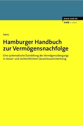Ivens |  Hamburger Handbuch zur Vermögensnachfolge | eBook | Sack Fachmedien